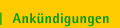 Ank&uuml;ndigung